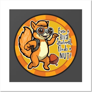 Even a Blind Squirrel finds a Nut! Poker Chip Posters and Art